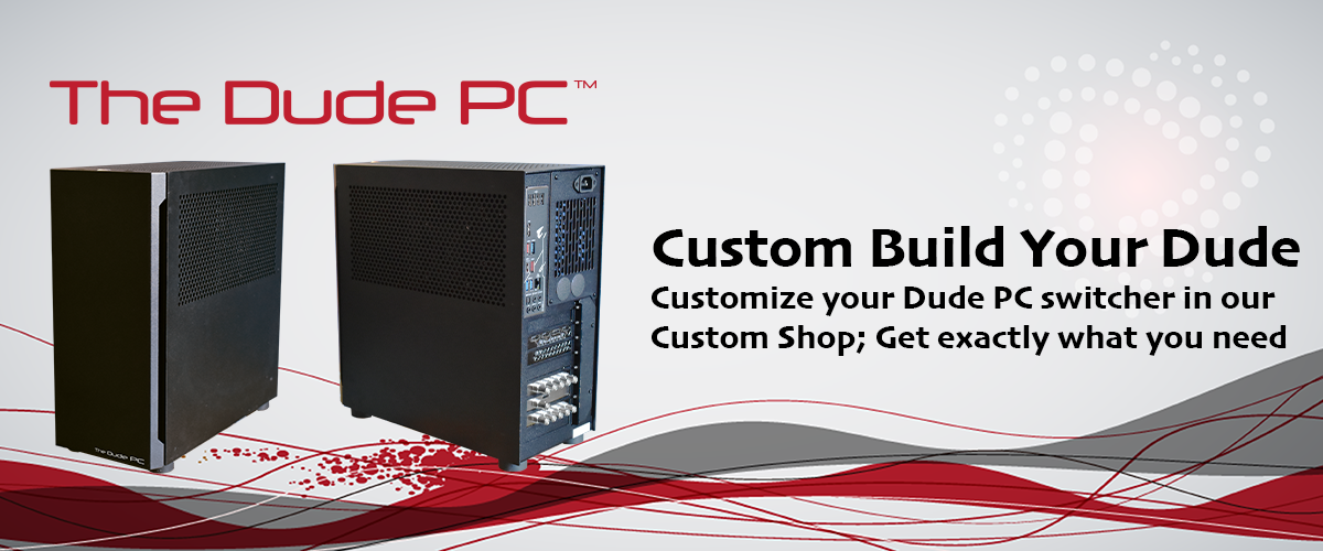 Dude PCs: Power your Live stream with the Dude PC