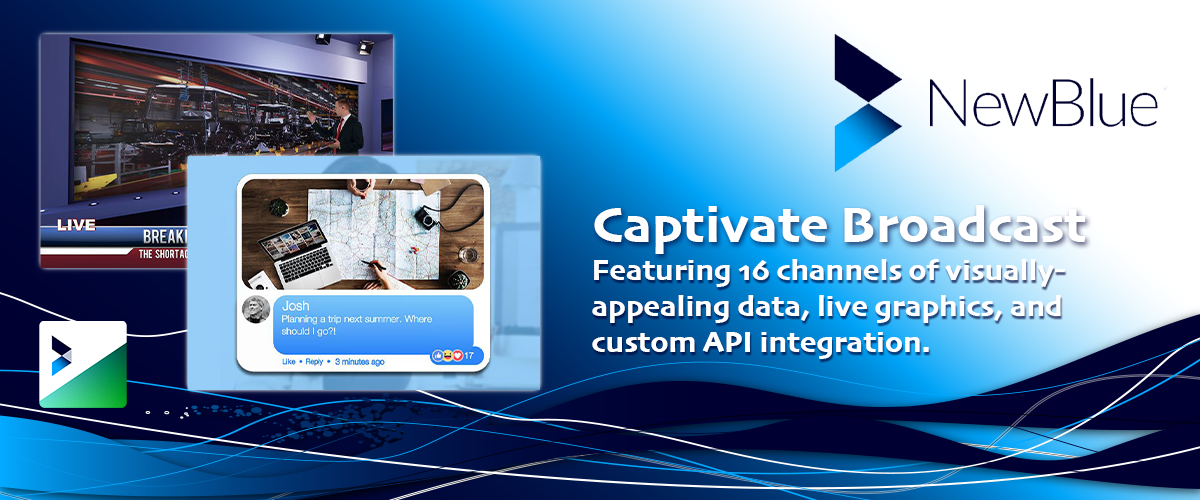 Titler Live 5, now, Captivate Broadcast | NewBlue FX