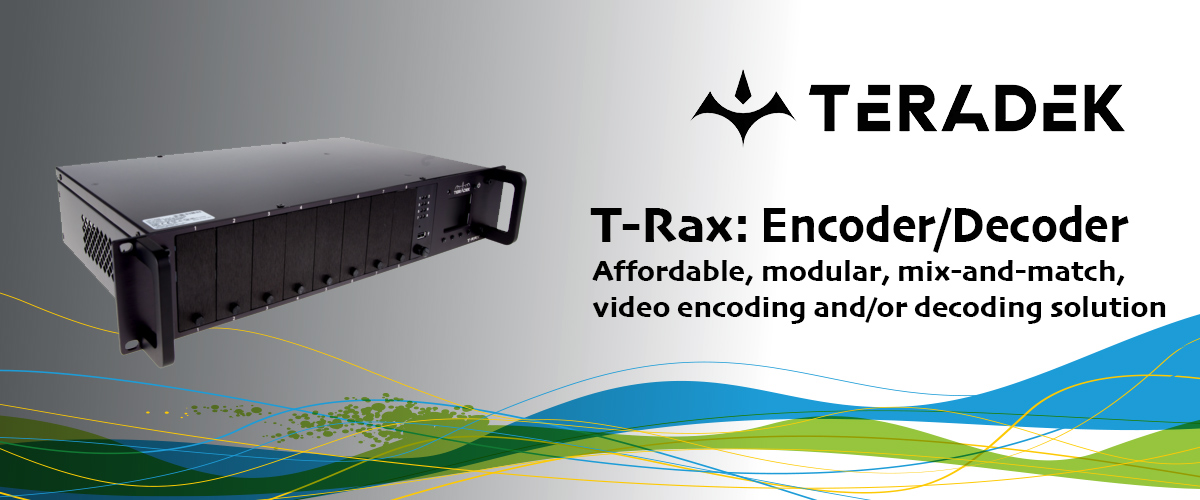 Teradek T-Rax Encoder/Decoder: Affordable, modular, mix-and-match, video encoding and/or decoding solution